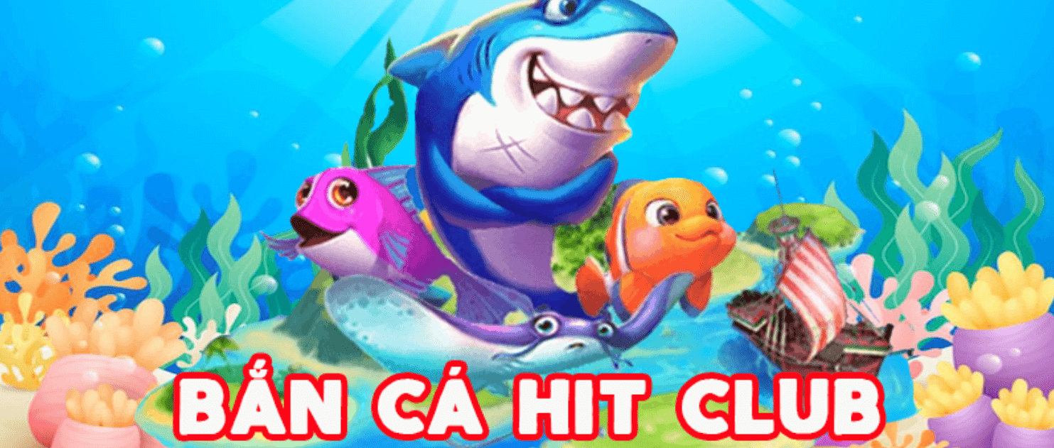 Game bắn cá Hitclub